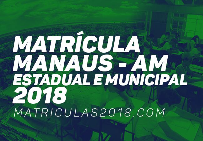 Matrícula Manaus AM 2018 